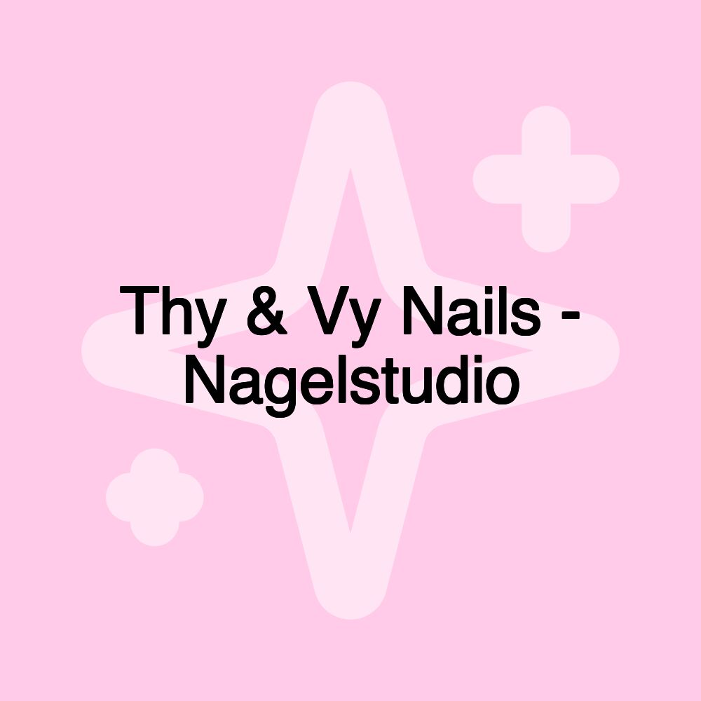 Thy & Vy Nails - Nagelstudio