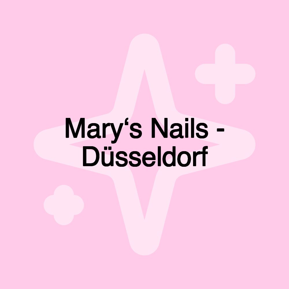 Mary‘s Nails - Düsseldorf