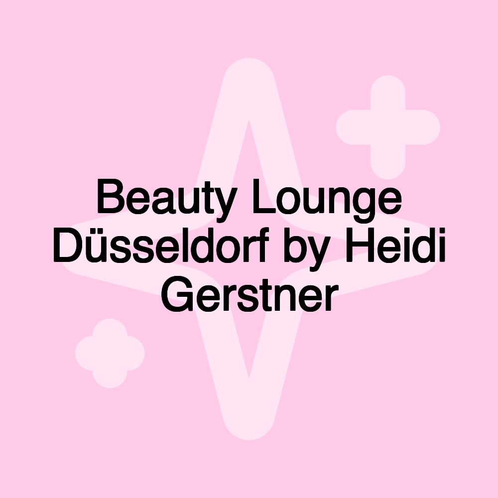 Beauty Lounge Düsseldorf by Heidi Gerstner