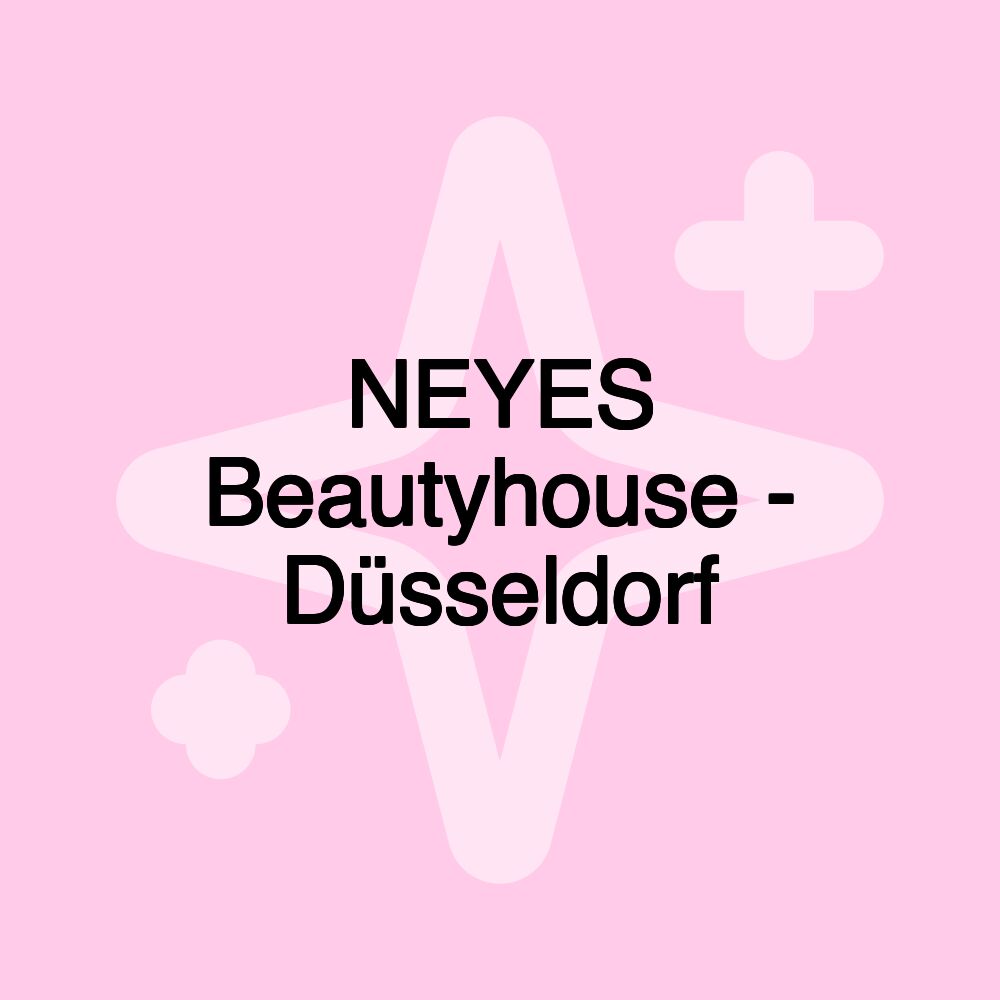 NEYES Beautyhouse - Düsseldorf