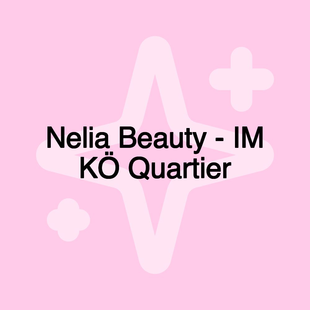 Nelia Beauty - IM KÖ Quartier