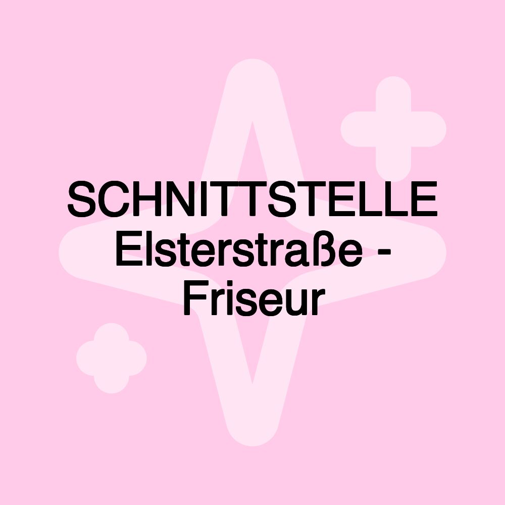 SCHNITTSTELLE Elsterstraße - Friseur