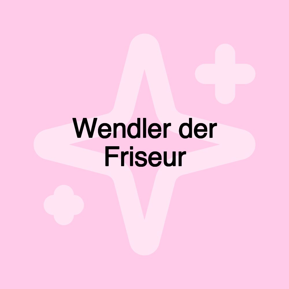 Wendler der Friseur