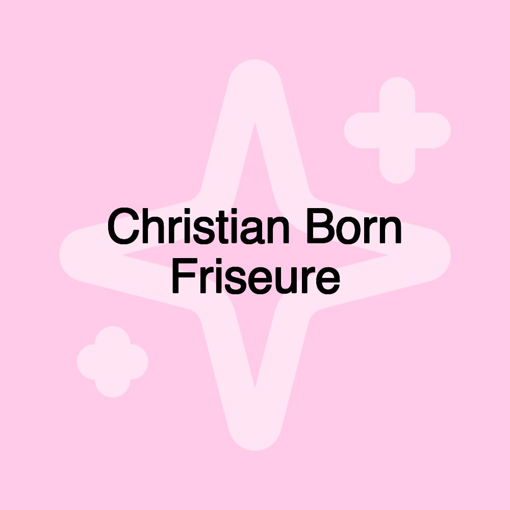 Christian Born Friseure