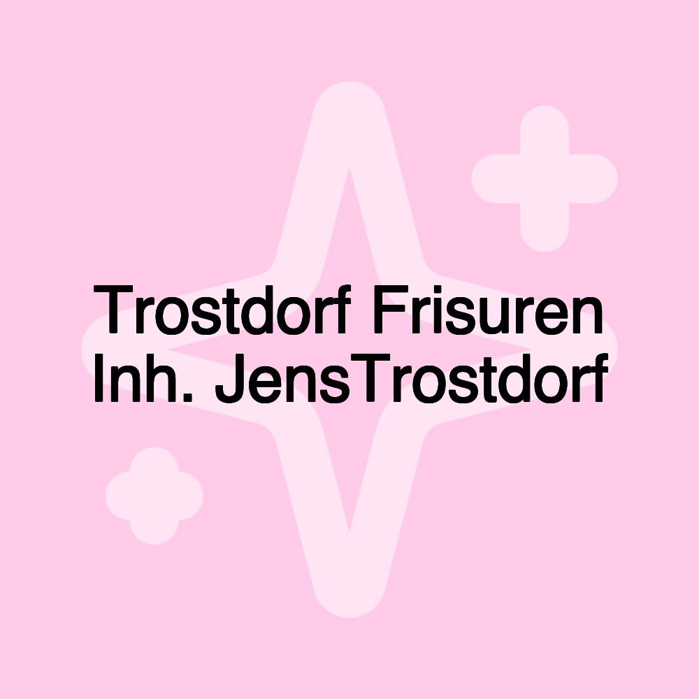 Trostdorf Frisuren Inh. JensTrostdorf