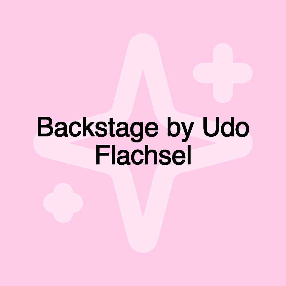 Backstage by Udo Flachsel