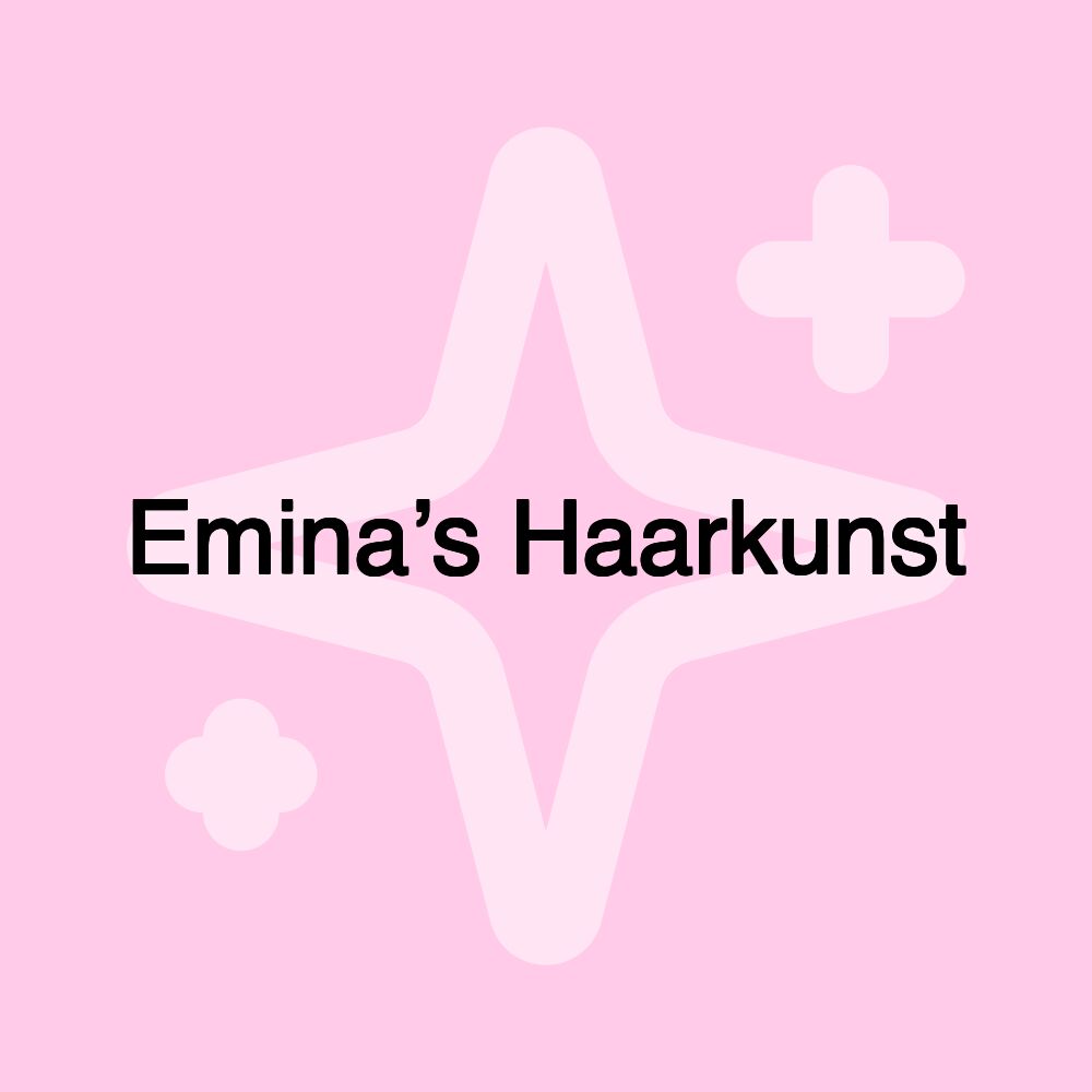 Emina’s Haarkunst