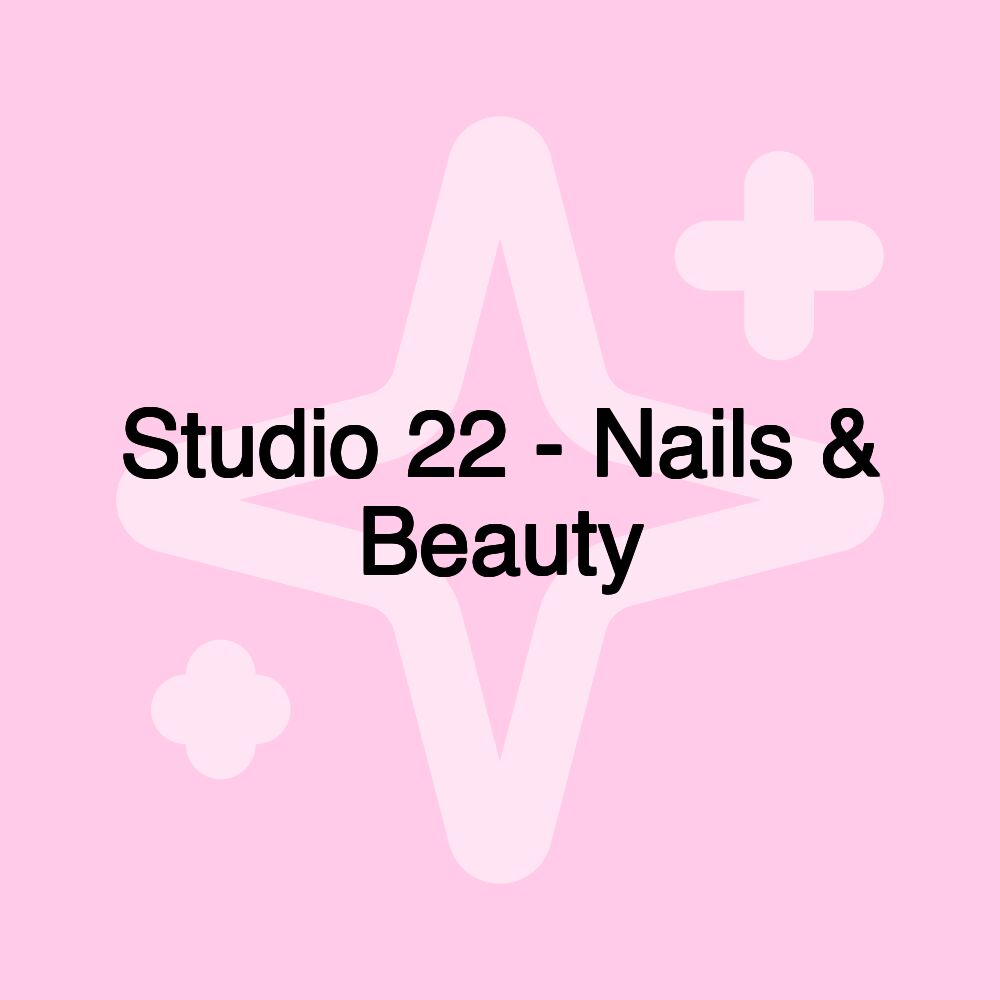 Studio 22 - Nails & Beauty