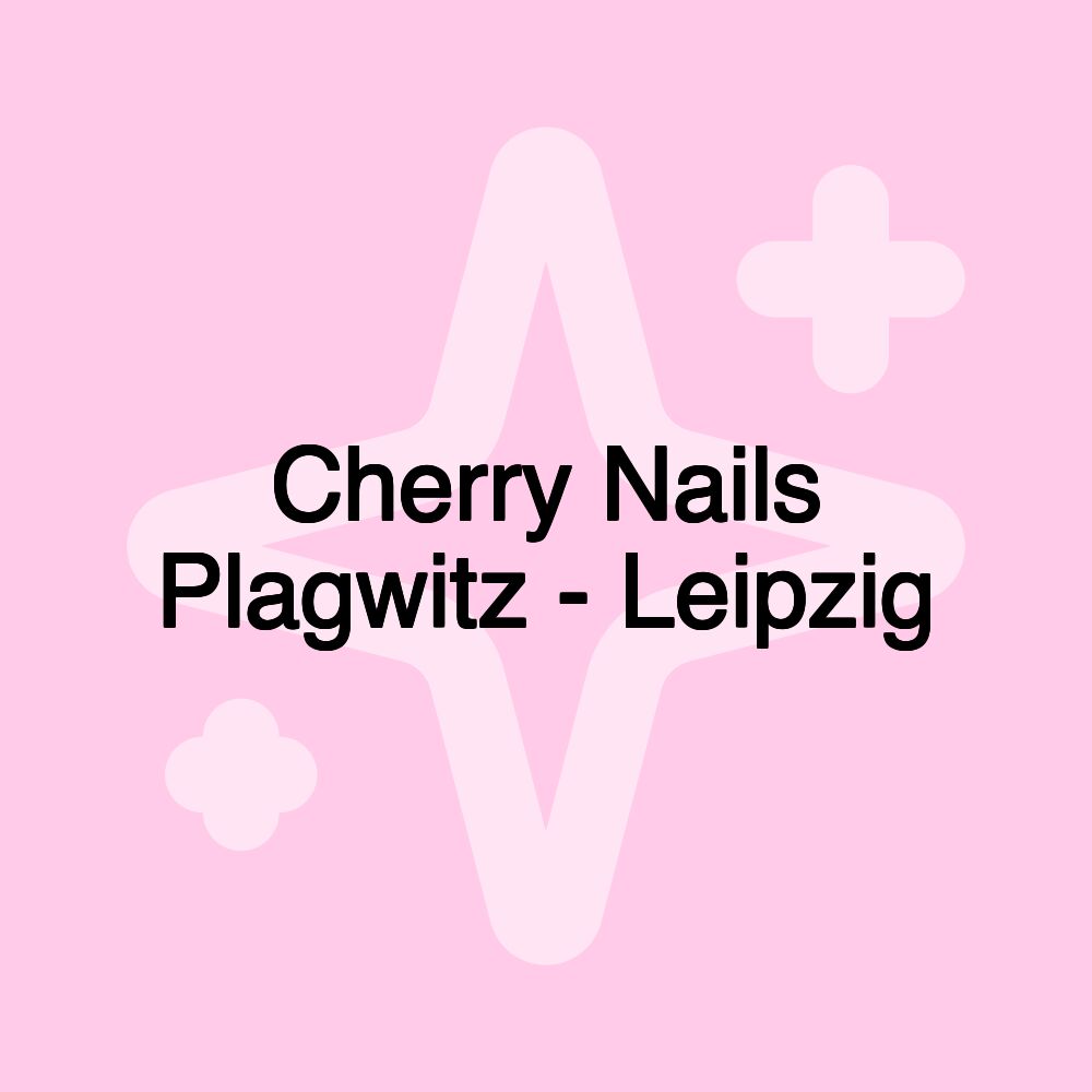 Cherry Nails Plagwitz - Leipzig