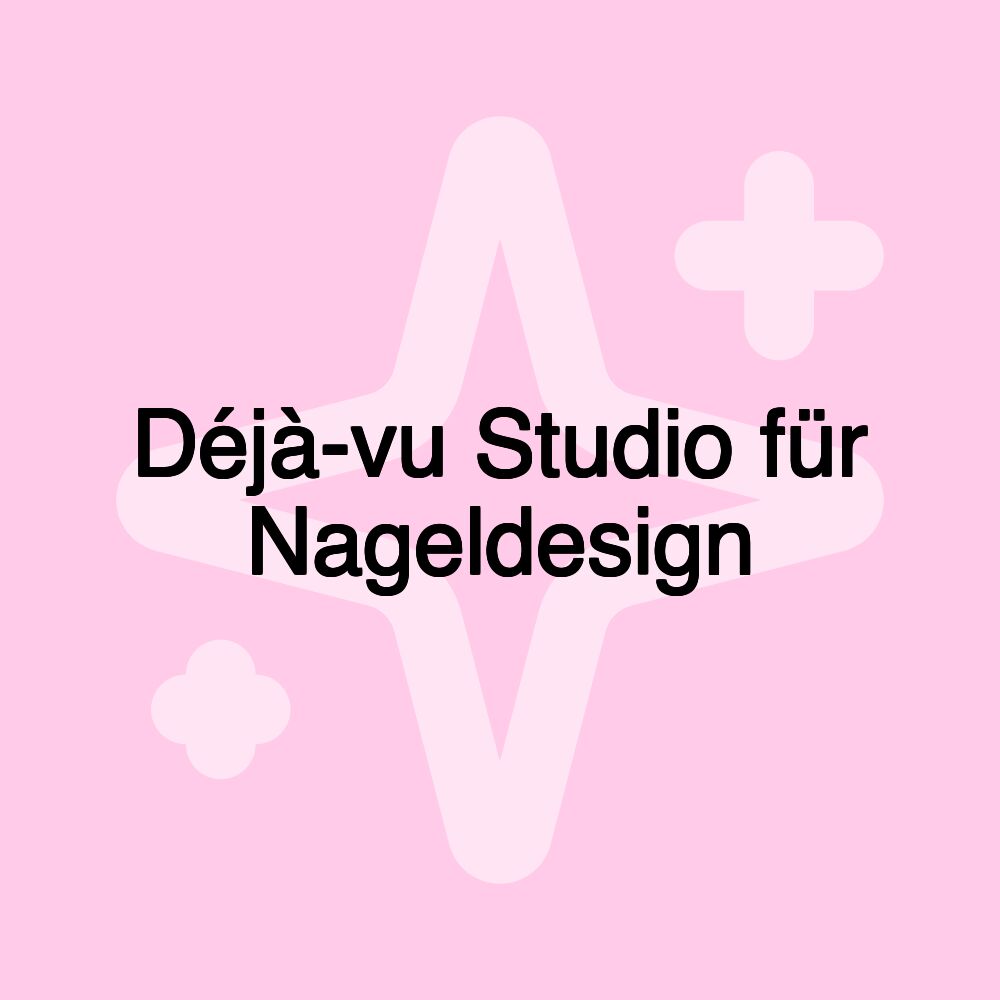 Déjà-vu Studio für Nageldesign