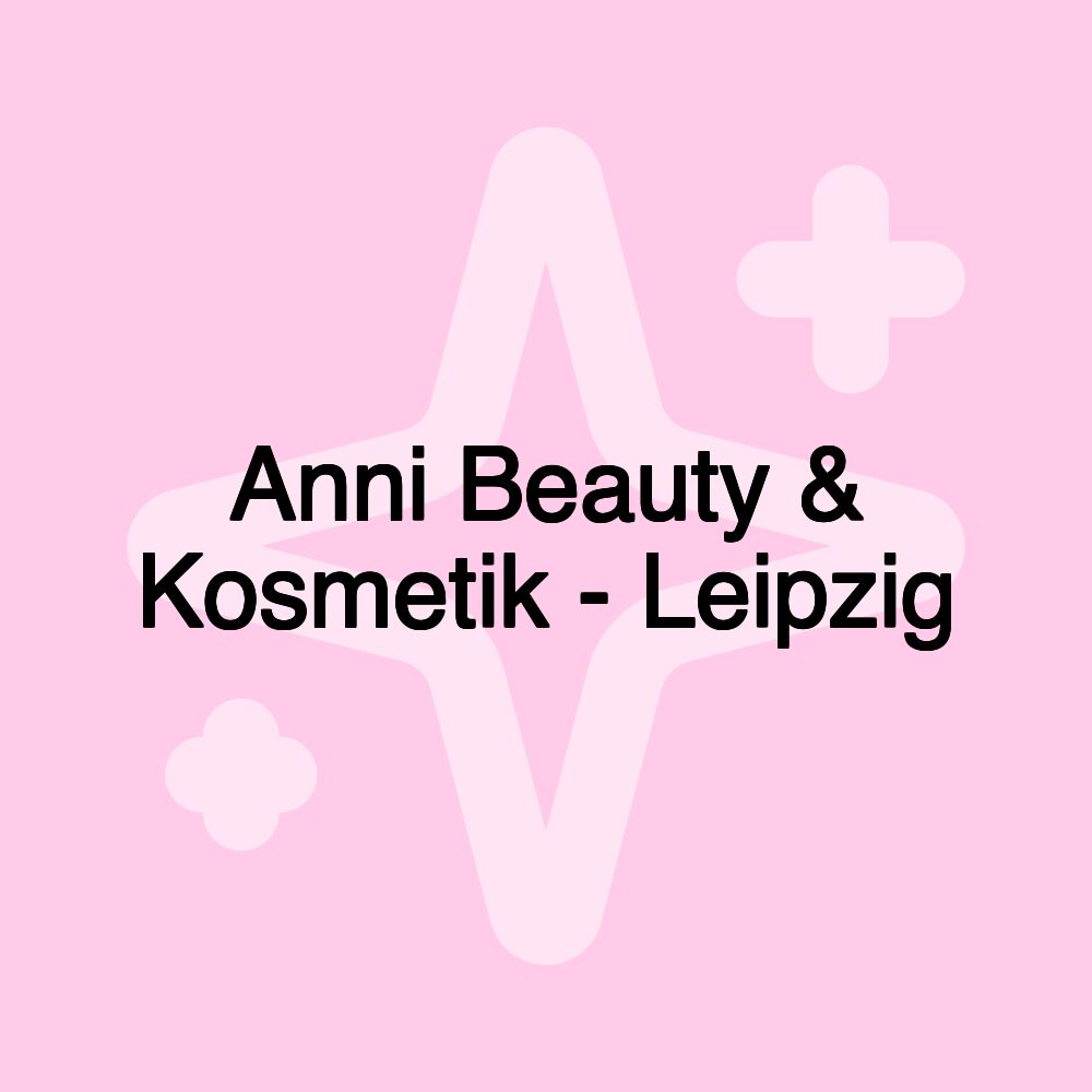 Anni Beauty & Kosmetik - Leipzig