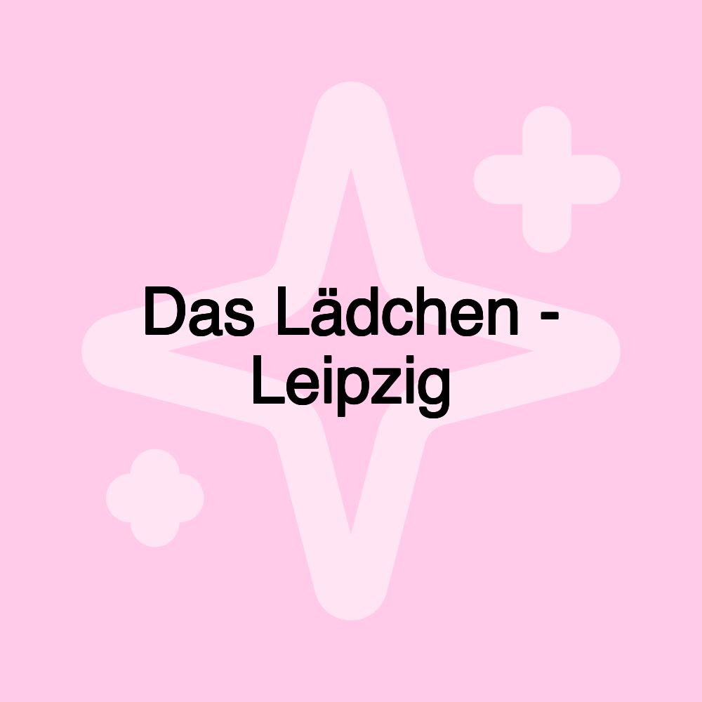 Das Lädchen - Leipzig