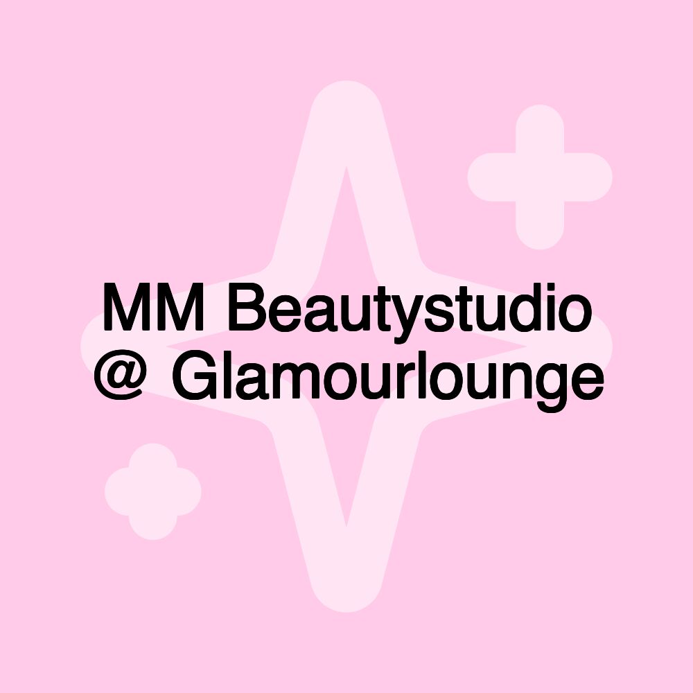 MM Beautystudio @ Glamourlounge