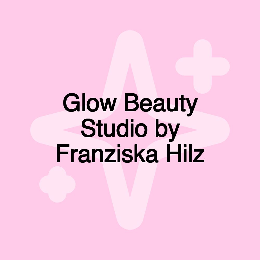 Glow Beauty Studio by Franziska Hilz