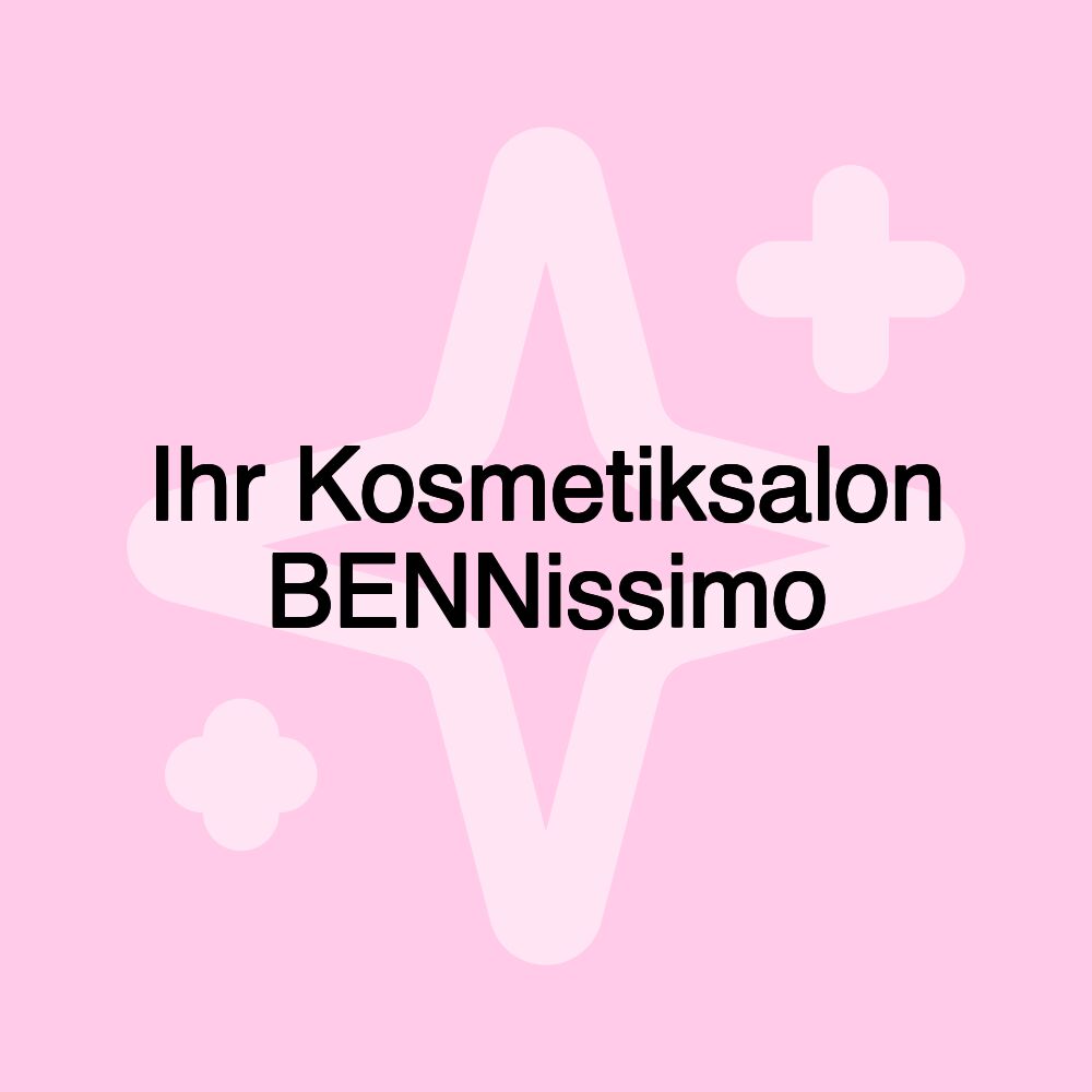 Ihr Kosmetiksalon BENNissimo