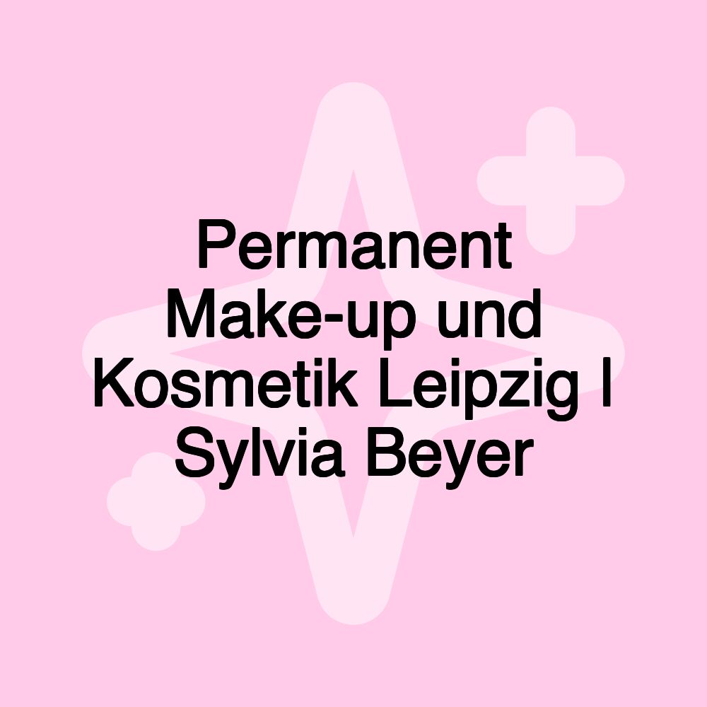 Permanent Make-up und Kosmetik Leipzig | Sylvia Beyer