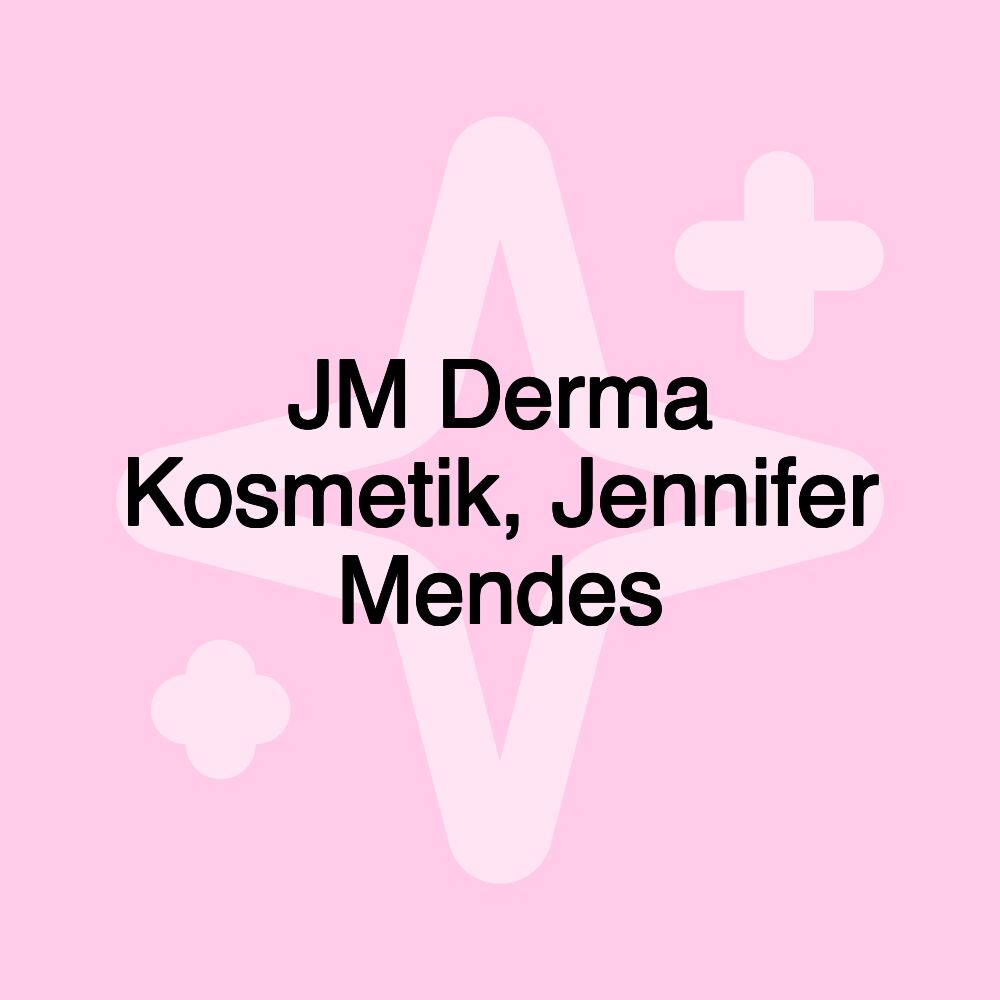 JM Derma Kosmetik, Jennifer Mendes