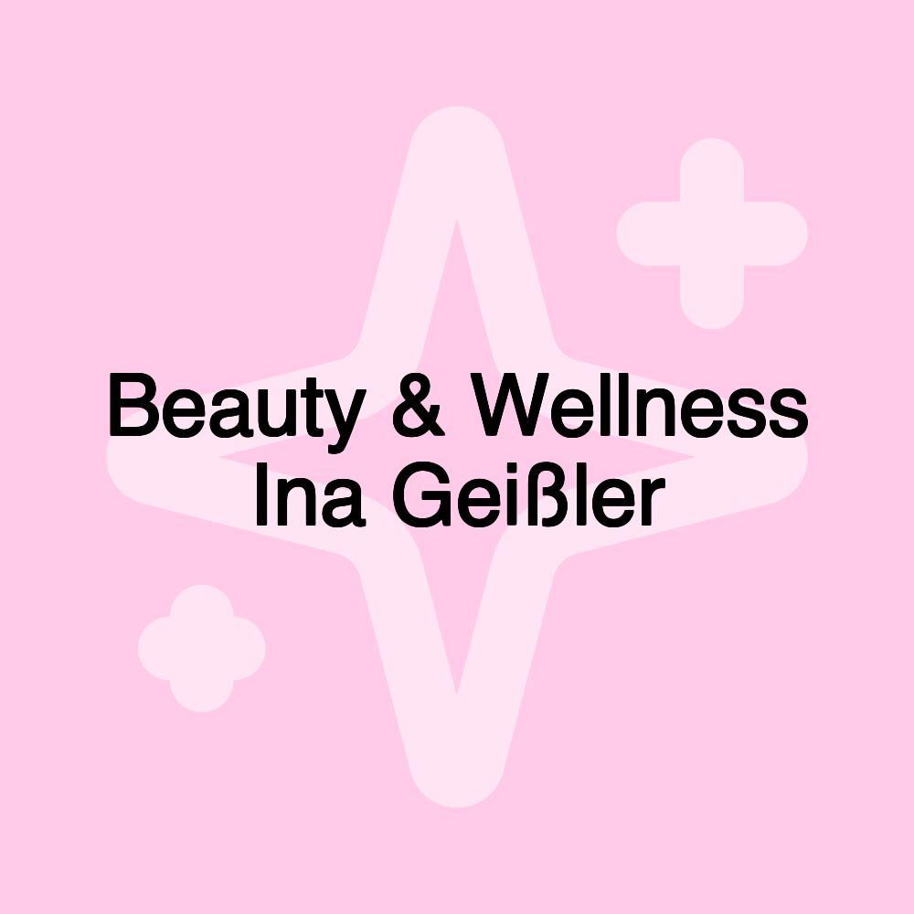 Beauty & Wellness Ina Geißler