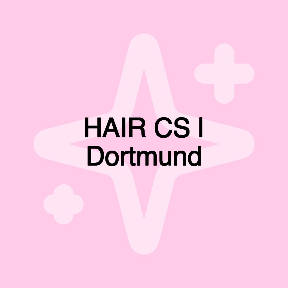 HAIR CS | Dortmund