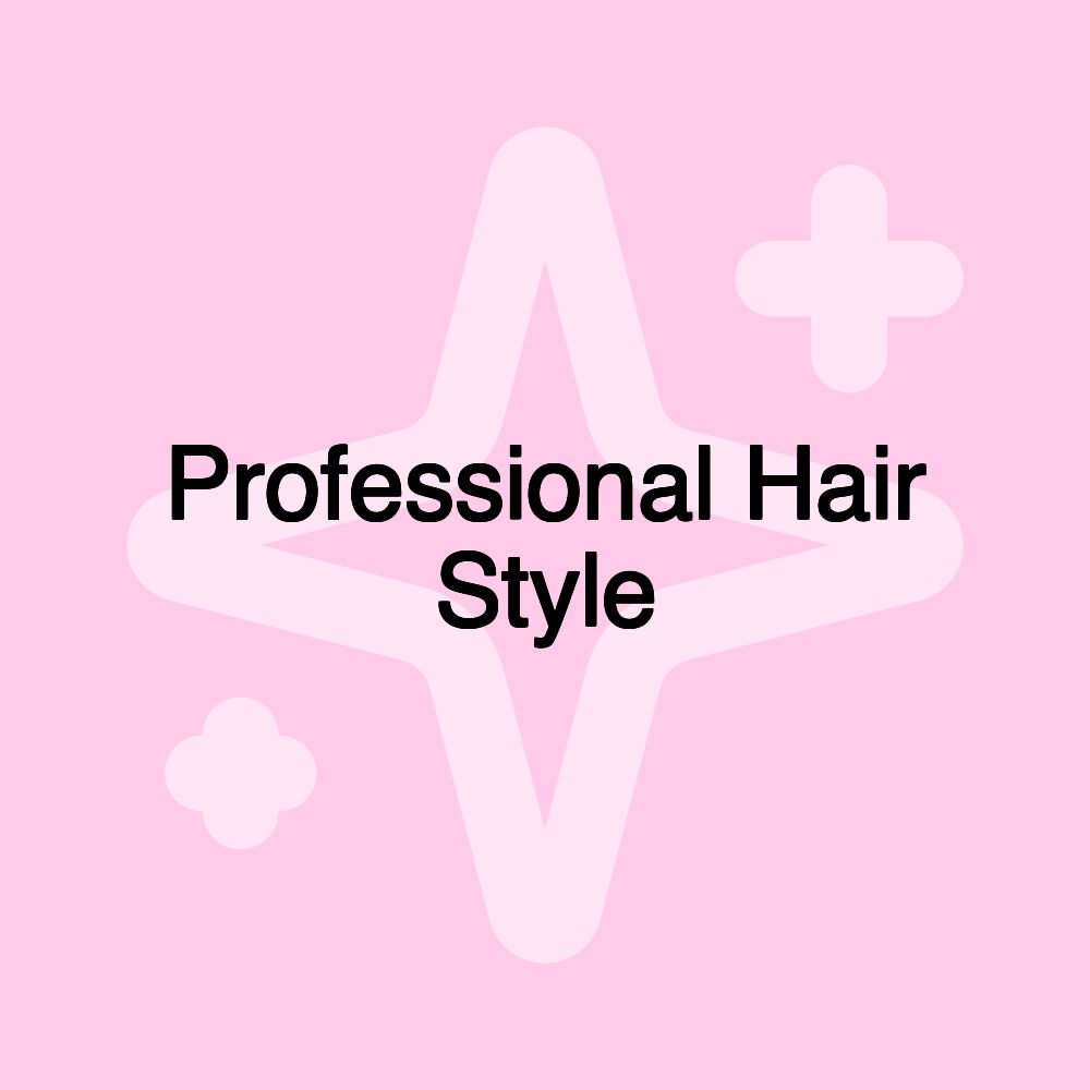 Professional Hair Style