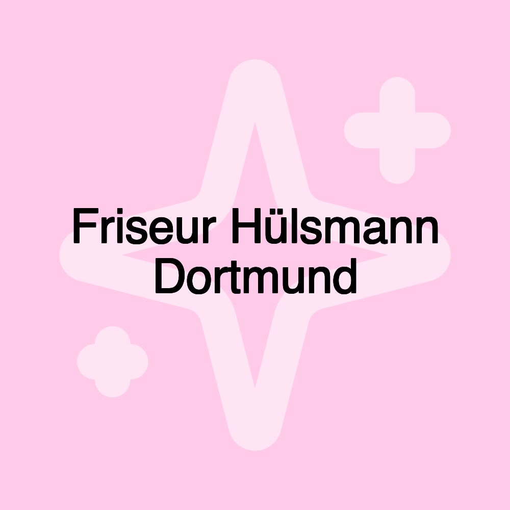 Friseur Hülsmann Dortmund