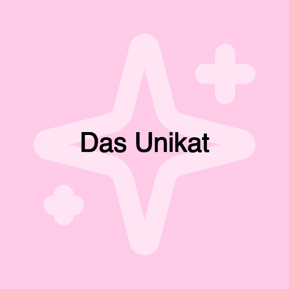 Das Unikat