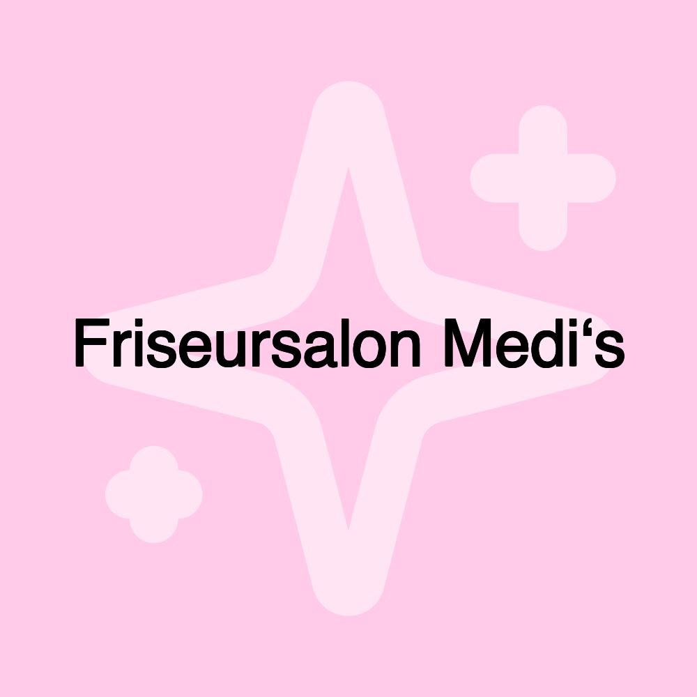 Friseursalon Medi‘s