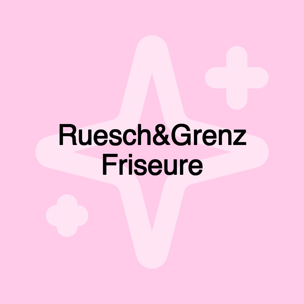 Ruesch&Grenz Friseure