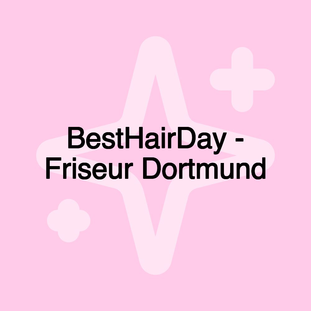 BestHairDay - Friseur Dortmund