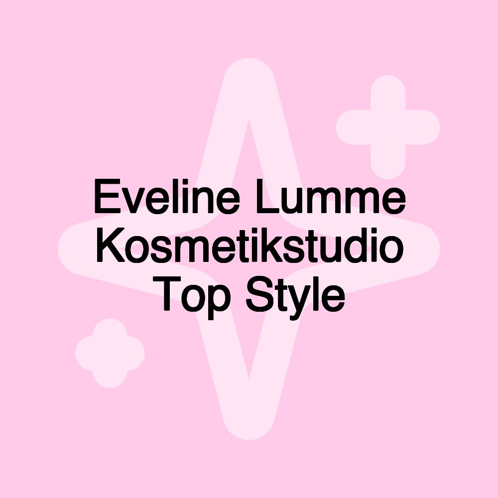 Eveline Lumme Kosmetikstudio Top Style