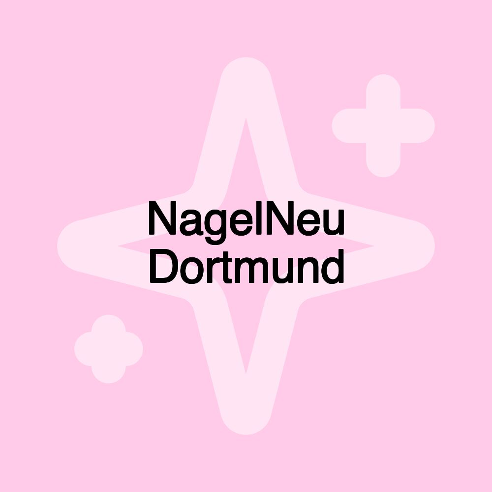 NagelNeu Dortmund