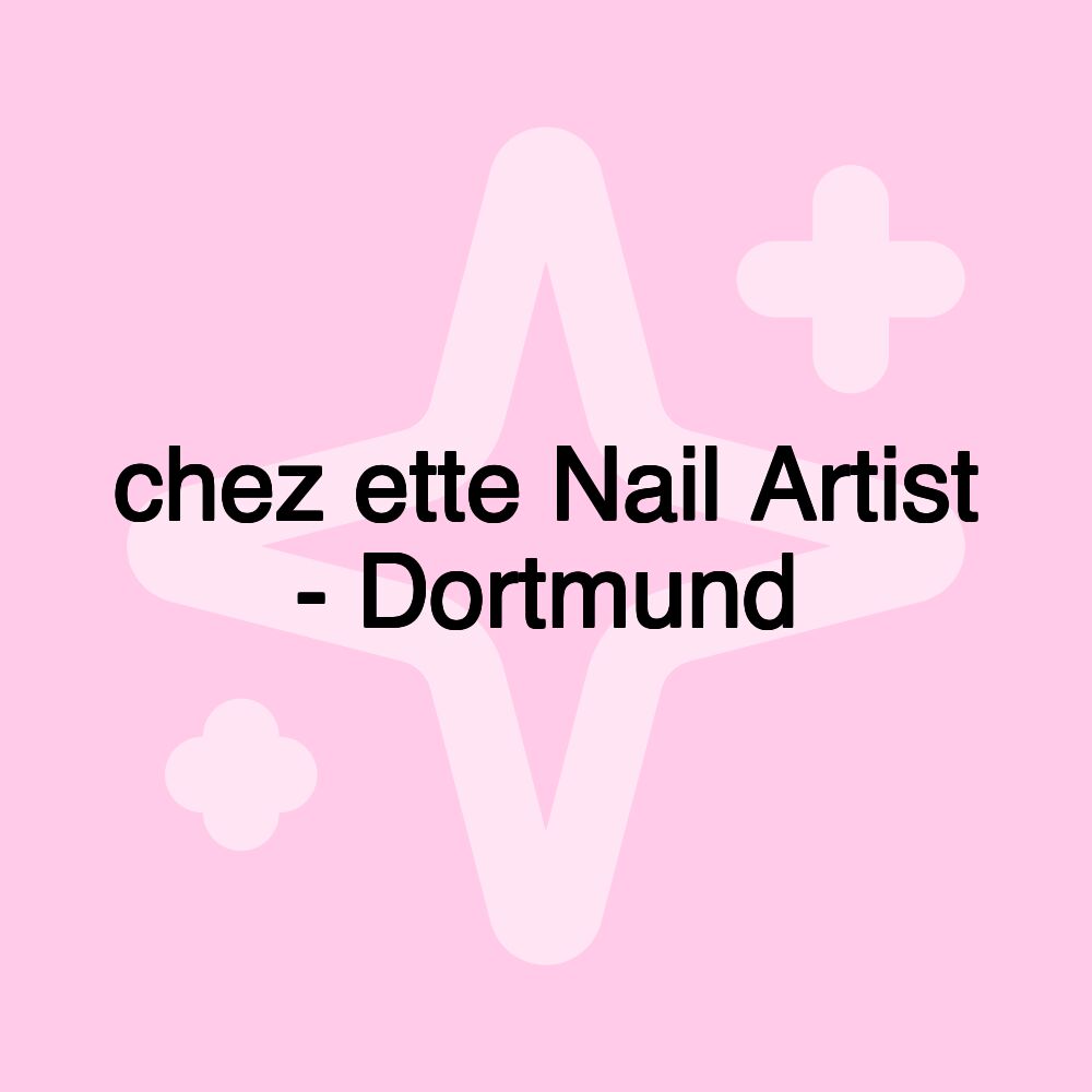 chez ette Nail Artist - Dortmund