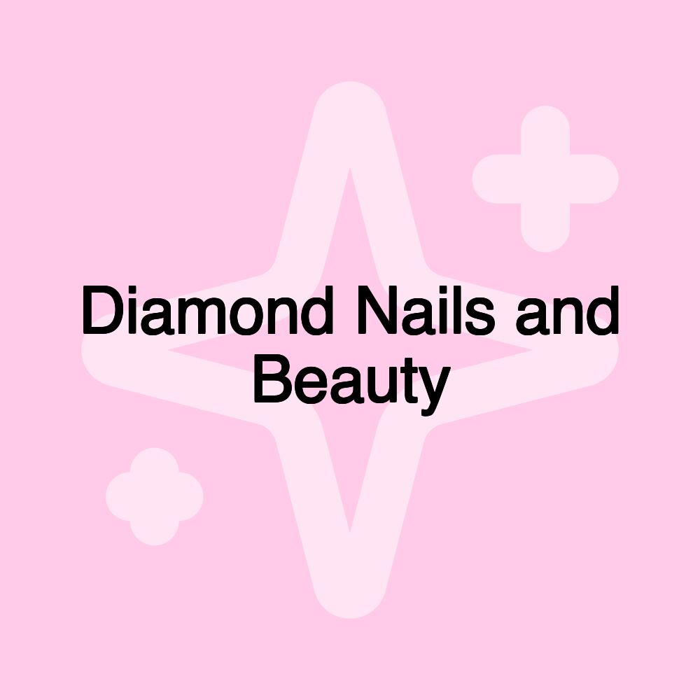 Diamond Nails and Beauty