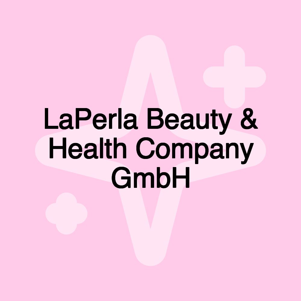 LaPerla Beauty & Health Company GmbH