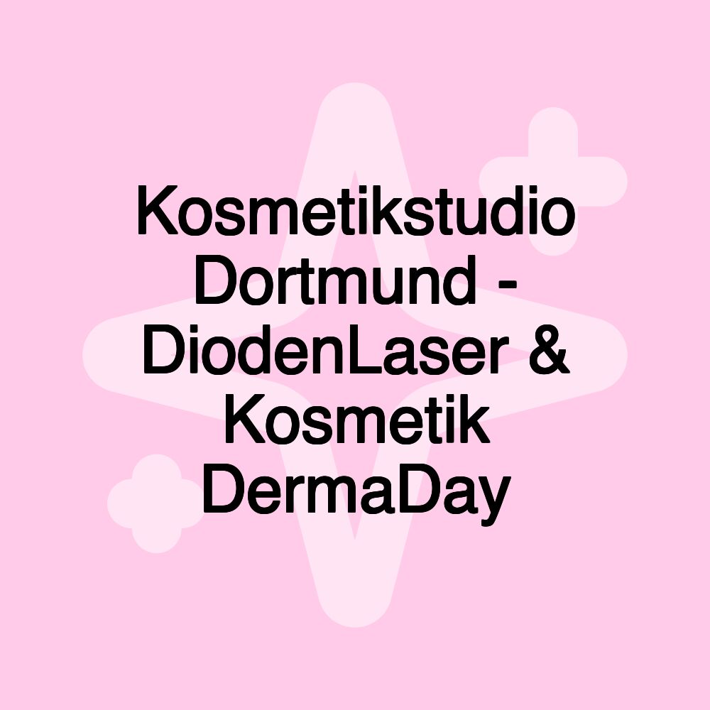 Kosmetikstudio Dortmund - DiodenLaser & Kosmetik DermaDay