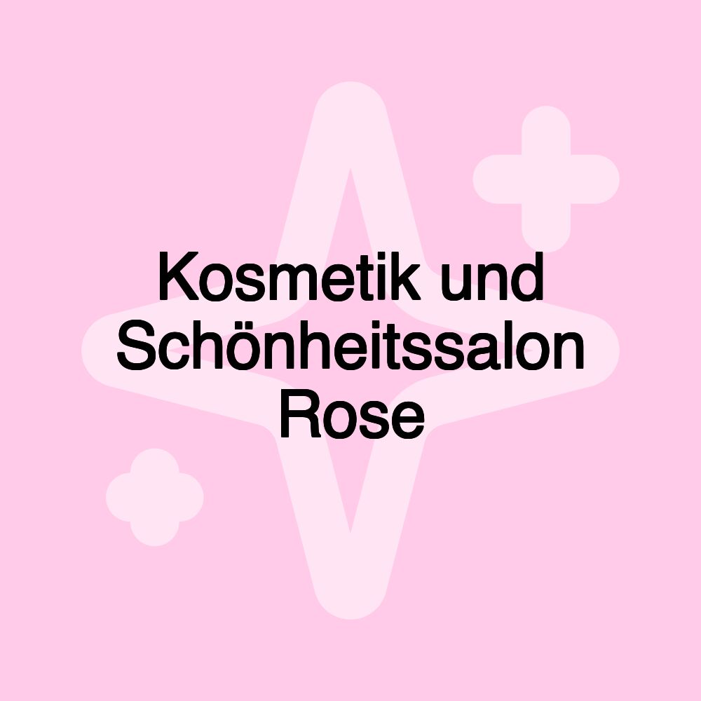 Kosmetik und Schönheitssalon Rose