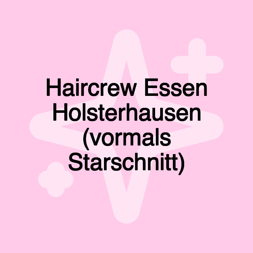 Haircrew Essen Holsterhausen (vormals Starschnitt)