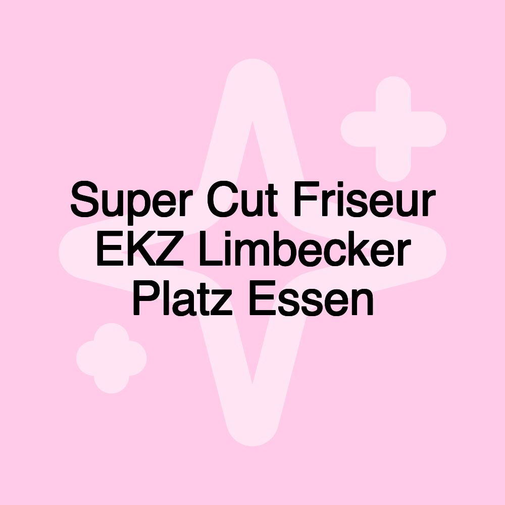 Super Cut Friseur EKZ Limbecker Platz Essen