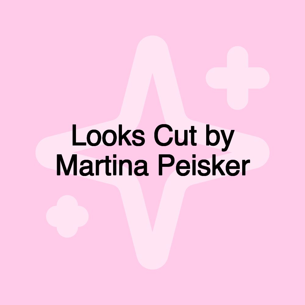 Looks Cut by Martina Peisker