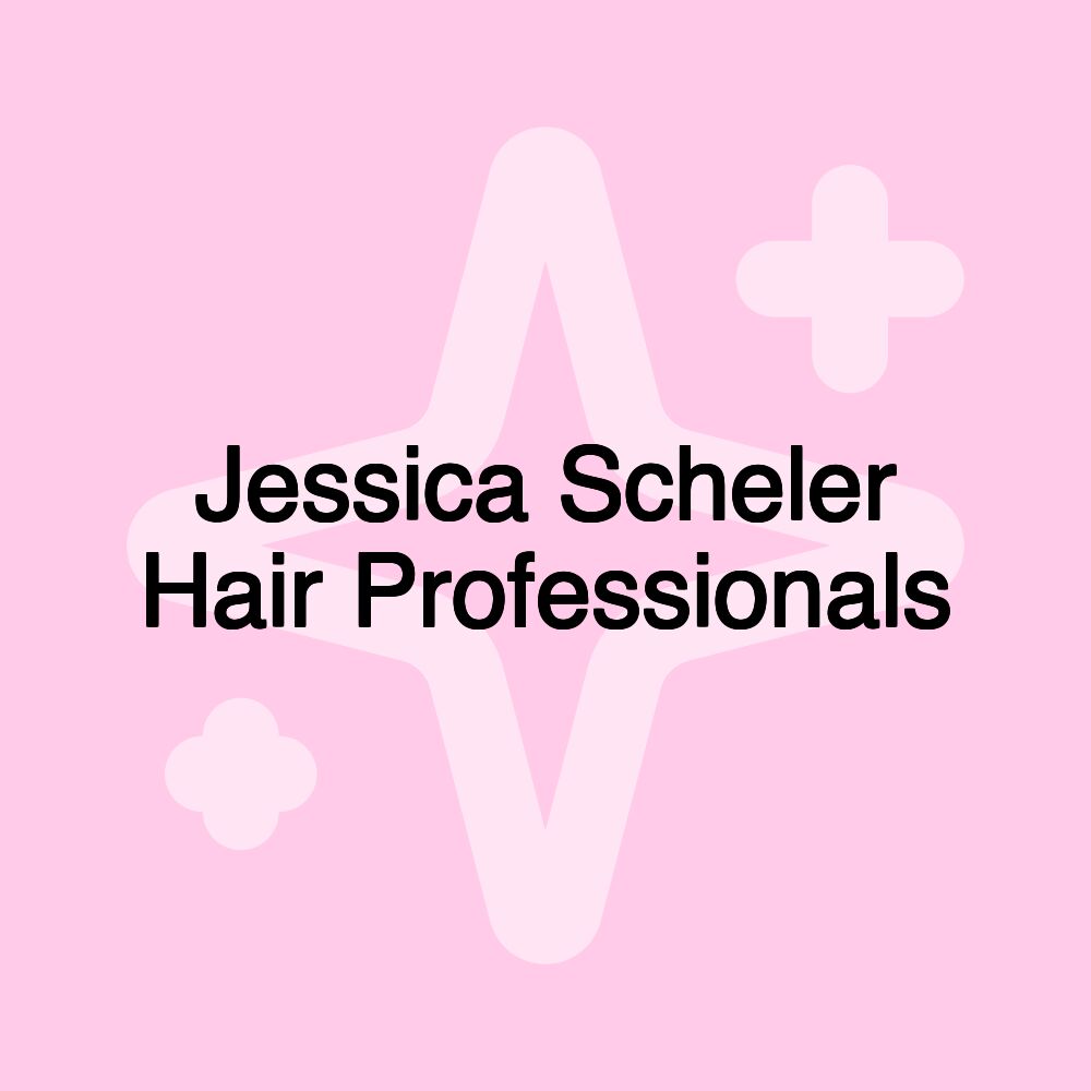 Jessica Scheler Hair Professionals