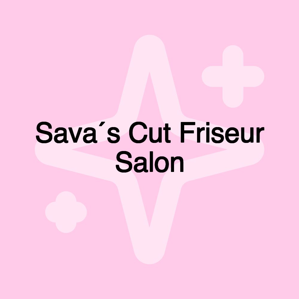 Sava´s Cut Friseur Salon