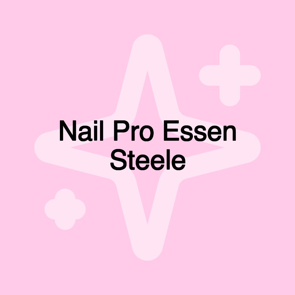 Nail Pro Essen Steele