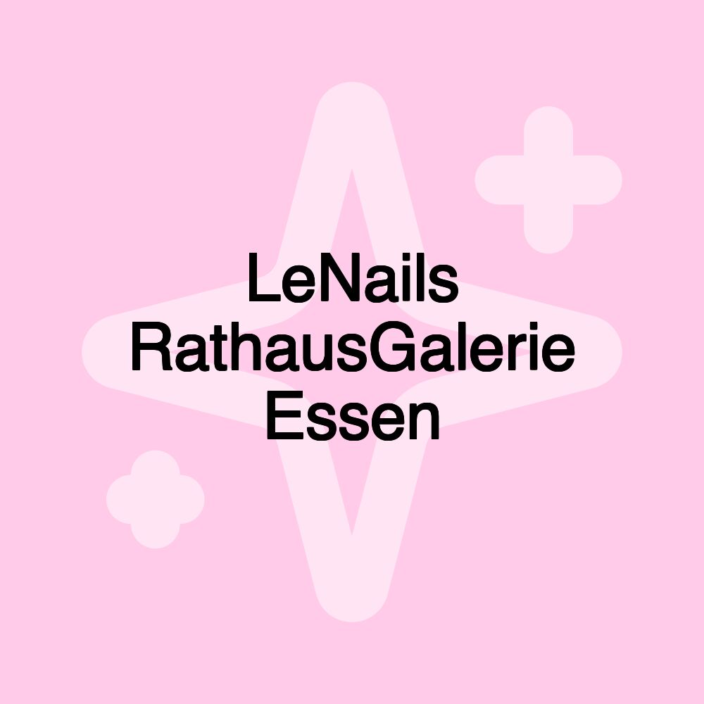 LeNails RathausGalerie Essen