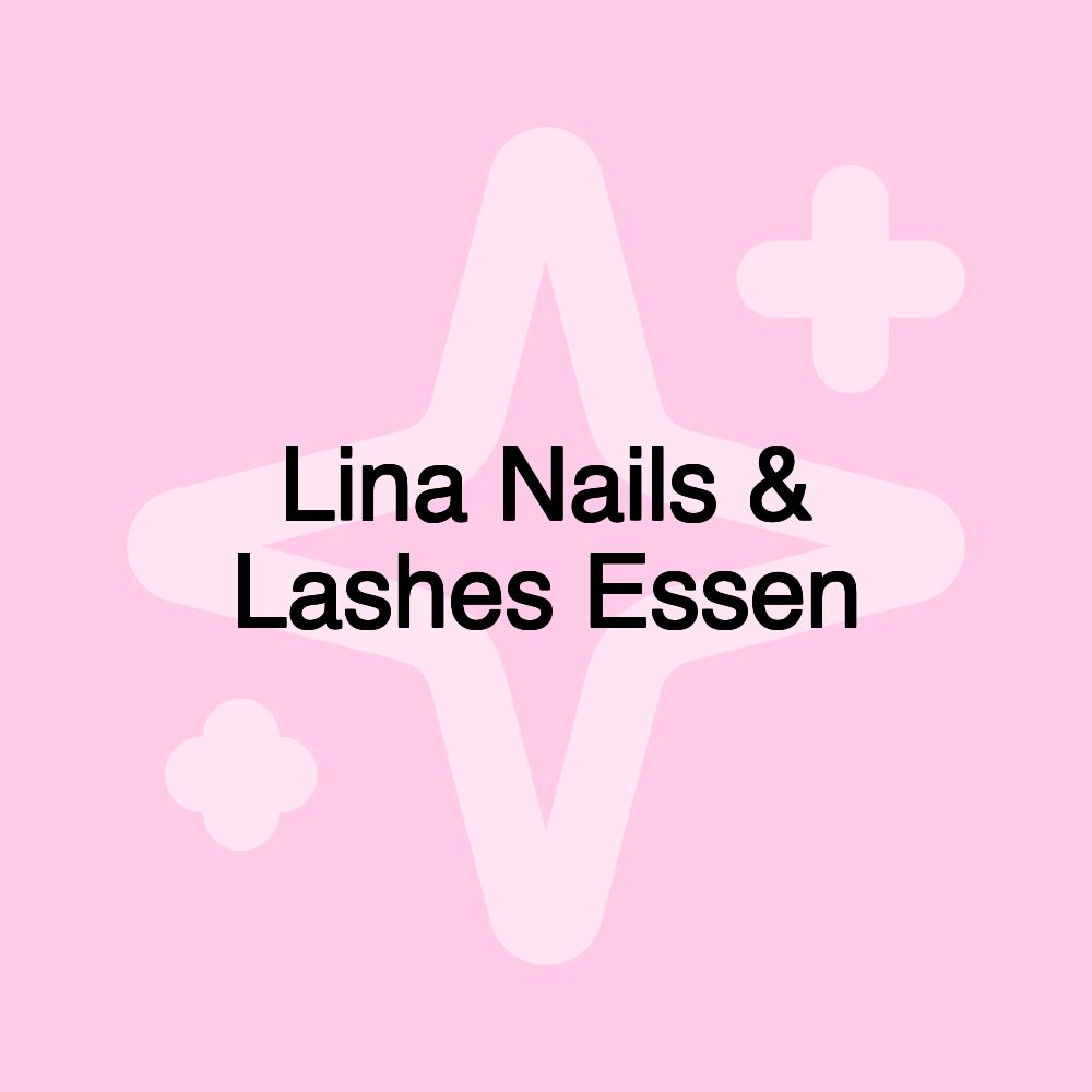 Lina Nails & Lashes Essen