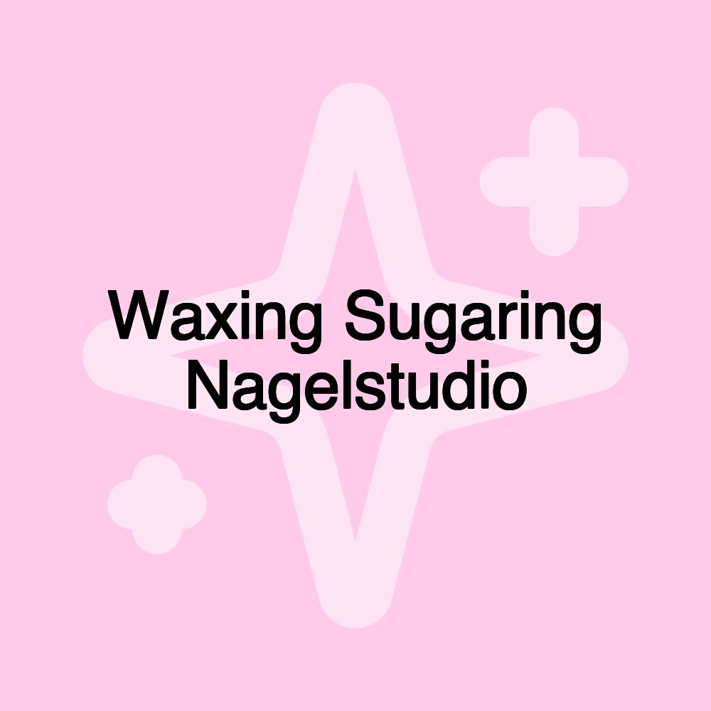 Waxing Sugaring Nagelstudio