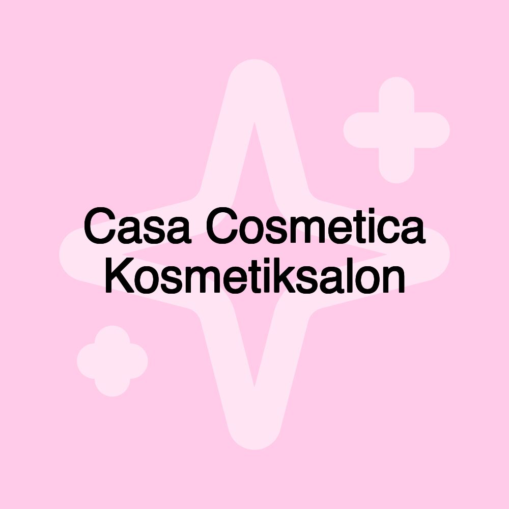 Casa Cosmetica Kosmetiksalon