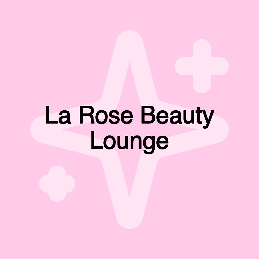 La Rose Beauty Lounge