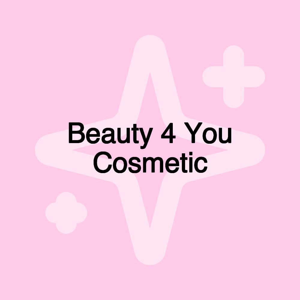 Beauty 4 You Cosmetic