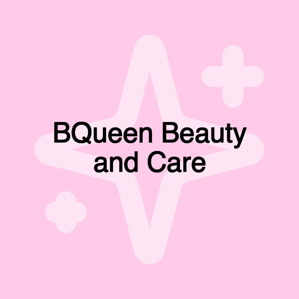 BQueen Beauty and Care