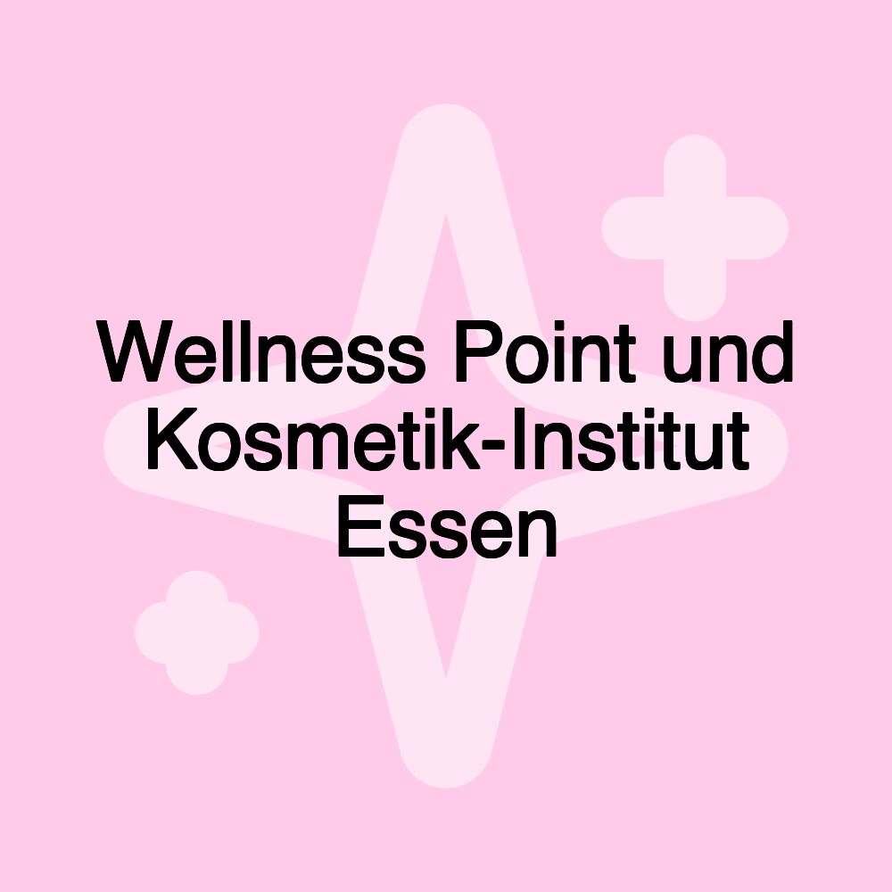 Wellness Point und Kosmetik-Institut Essen